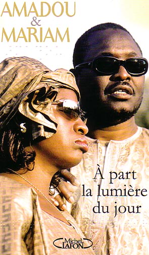 couverture du livre 'A part la lumière du jour' d'Amadou et Mariam.
