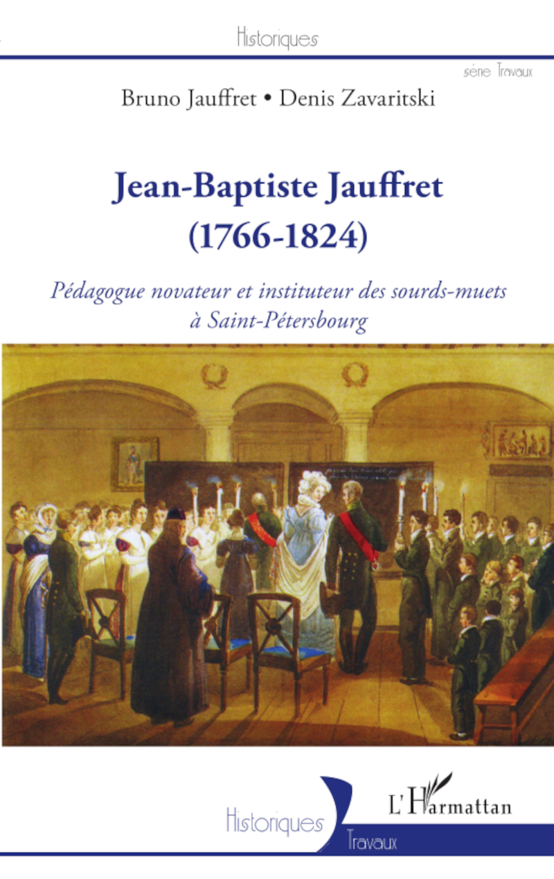 Couverture du livre Jean-Baptiste Jauffret – Pédagogue novateur et instituteur des sourds-muets à Saint-Pétersbourg