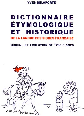Couverture du 'Dictionnaire étymologique et historique de la langue des signes française'