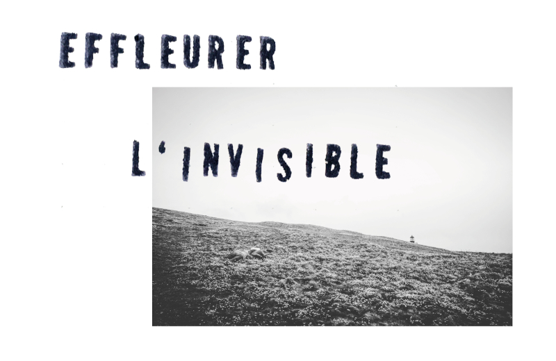 Effleurer l'invisible