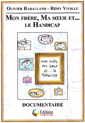 couverture du DVD 'Mon frère, ma soeur et... le handicap'