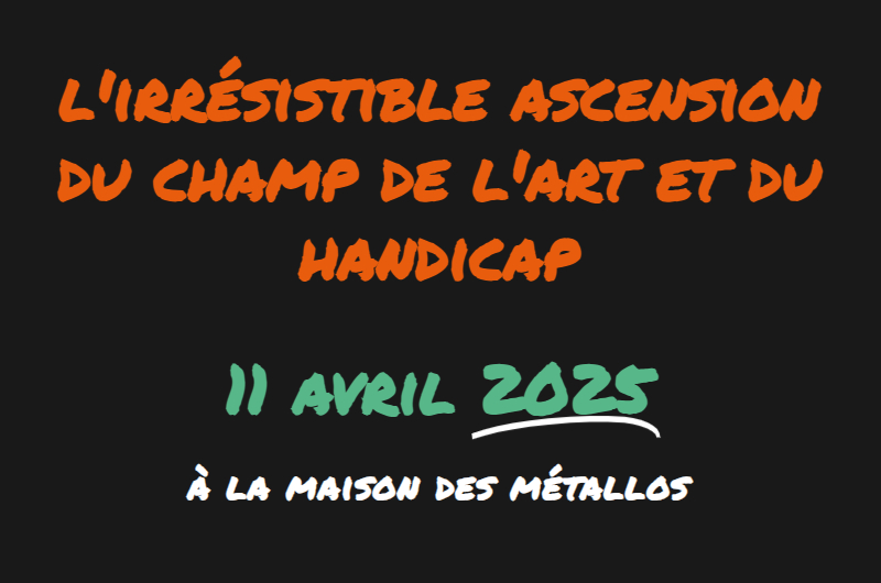Visuel La résistible ascension du champ de l’art et du handicap